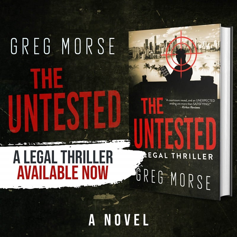 Greg Morse | The Untested | A Legal Thriller Available Now. A Novel.